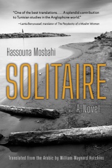 The cover of Solitaire by Hassouna Mosbahi, translasted by William M. Hutchins