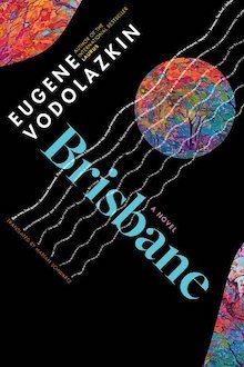 The cover of "Brisbane" by Eugene Vodolazkin, translated by Marian Schwartz