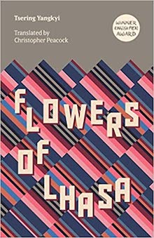 The cover of "Flowers of Lhasa" by Tsering Yangkyi, translated by Christopher Peacock