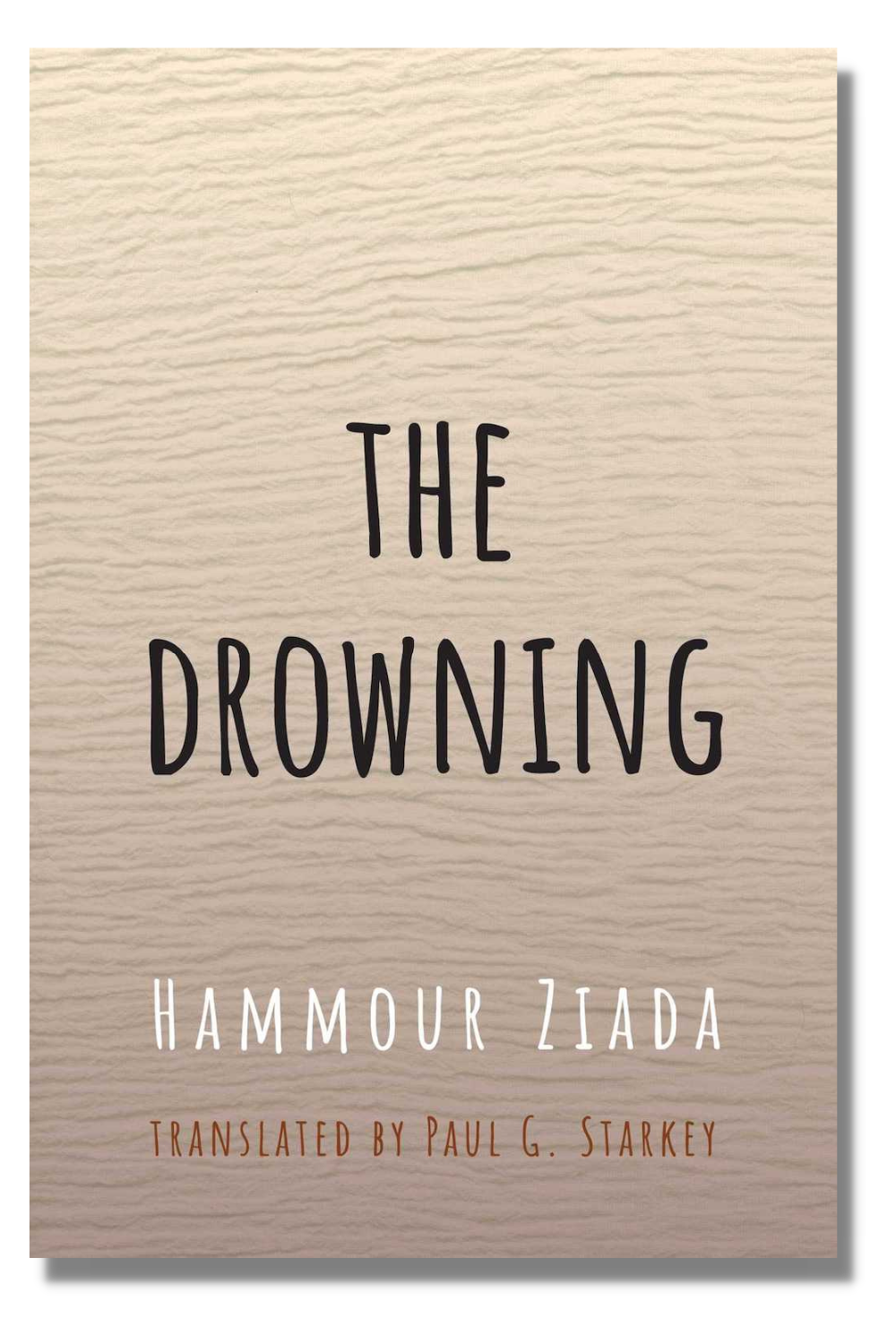 The cover of Hammour Ziada's "The Drowning," tr. Paul Starkey