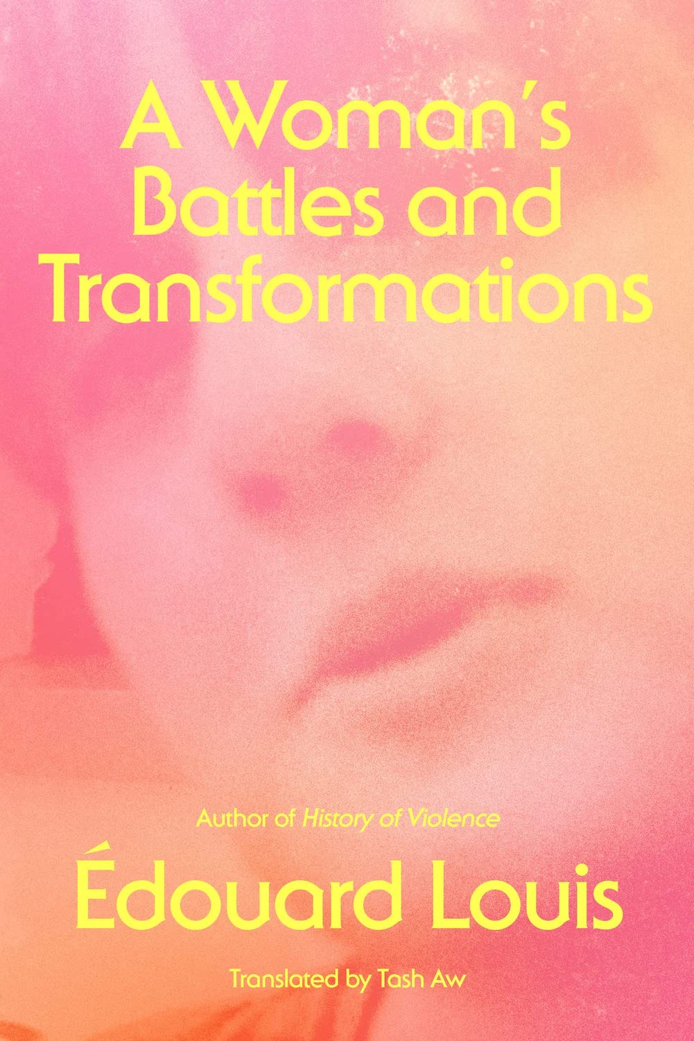 pink filter over close up of womans face for book cover of edouard louis novel a womans battles and transformations