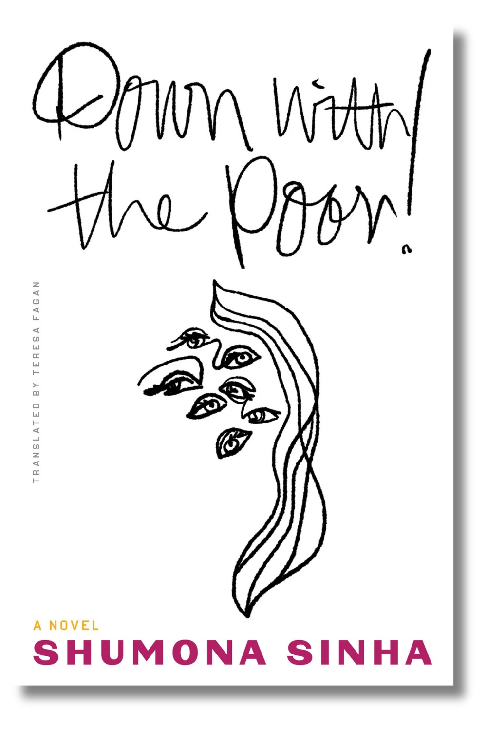 The cover of "Down with the Poor!" by Shumona Sinha, translated by Teresa Lavender Fagan
