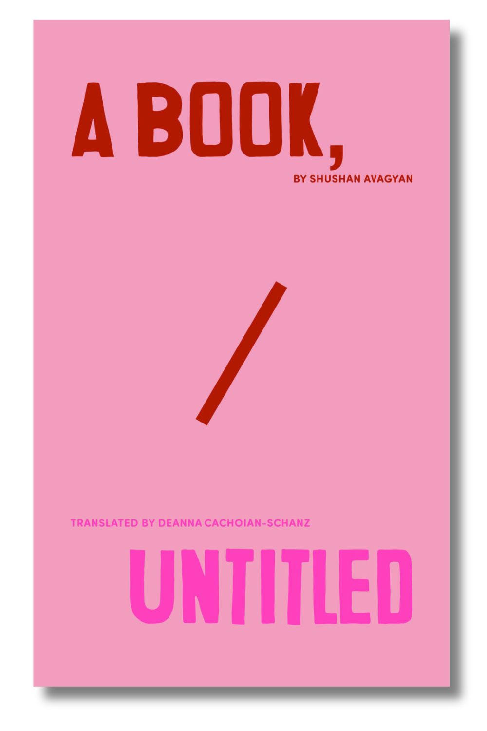 The cover of "A Book, Untitled" by Shushan Avagyan, tr. by Deanna Cachoian-Schanz