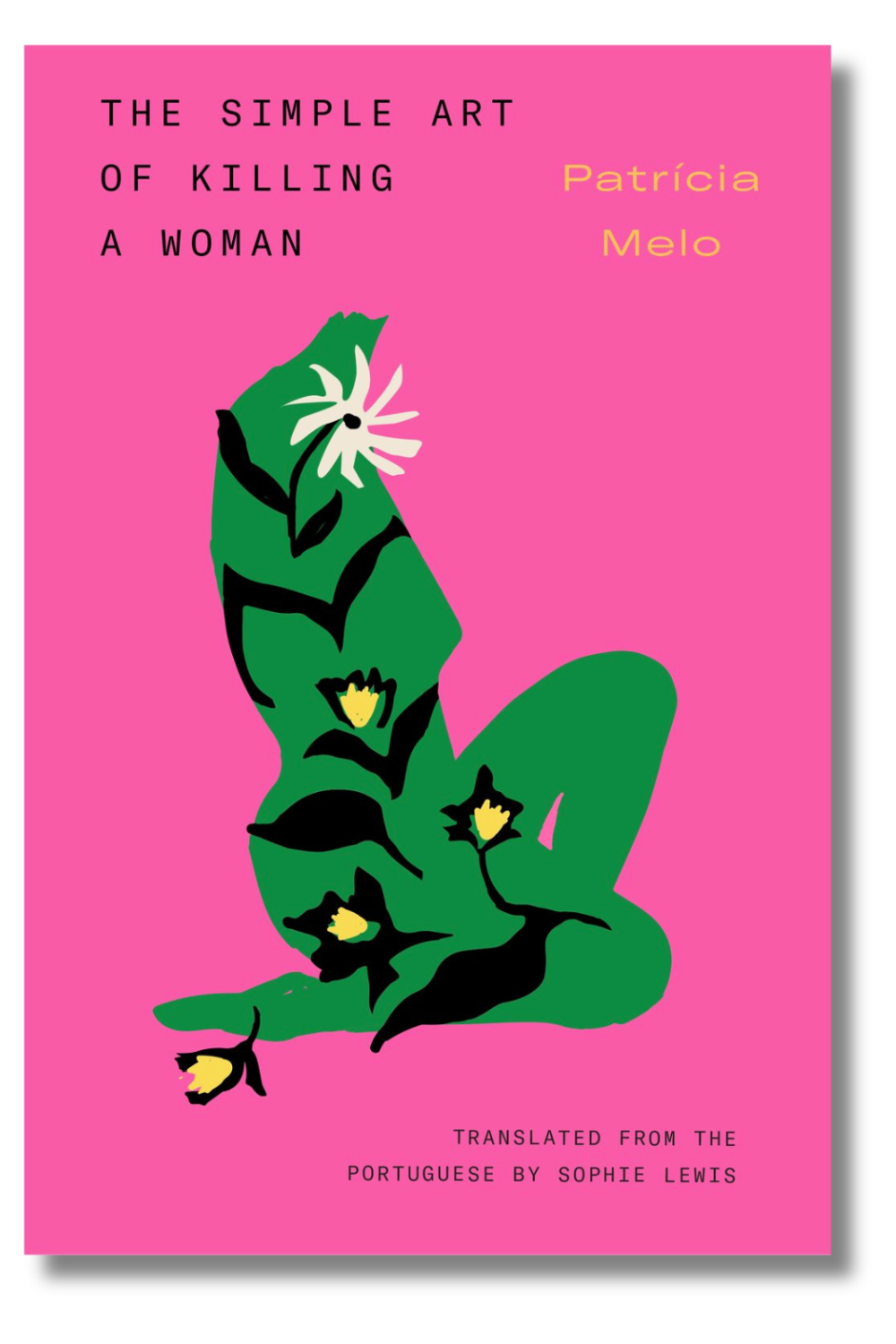 The cover of "The Simple Art of Killing a Woman" by Patricia Melo, tr. by Sophie Lewis