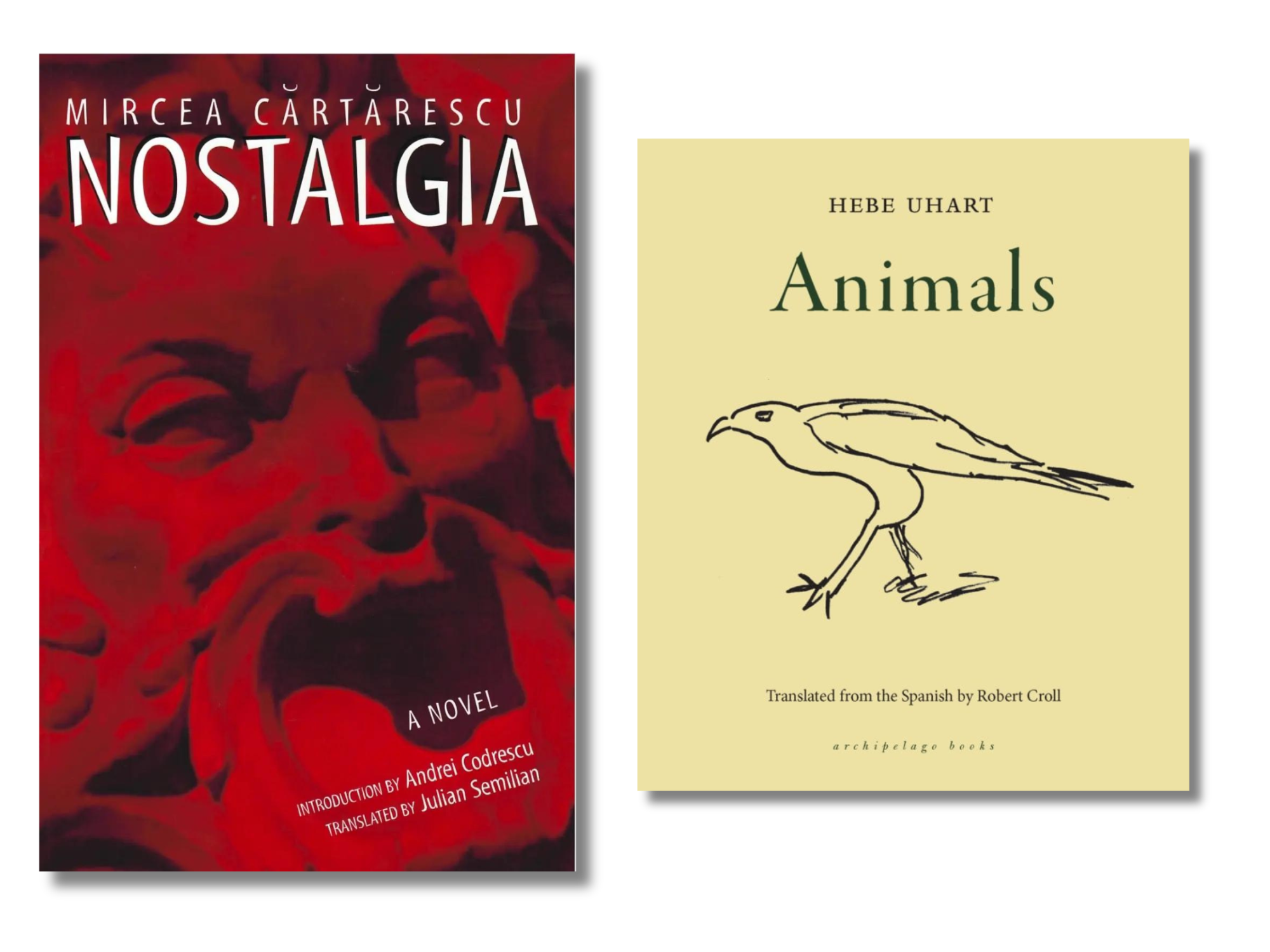 The cover of Mircea Cartarescu's "Nostalgia," translated by Julian Semilian, and the cover of "Animals" by Hebe Uhart, translated by Robert Croll