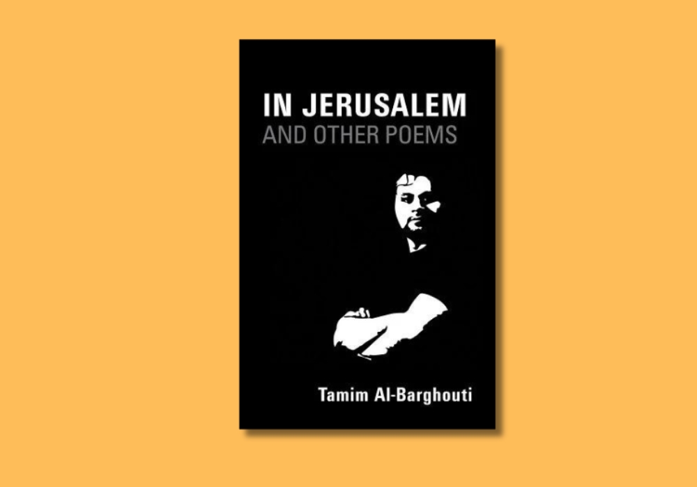 cover of palestinian poet tamim al-bargouthi's in jerusalem