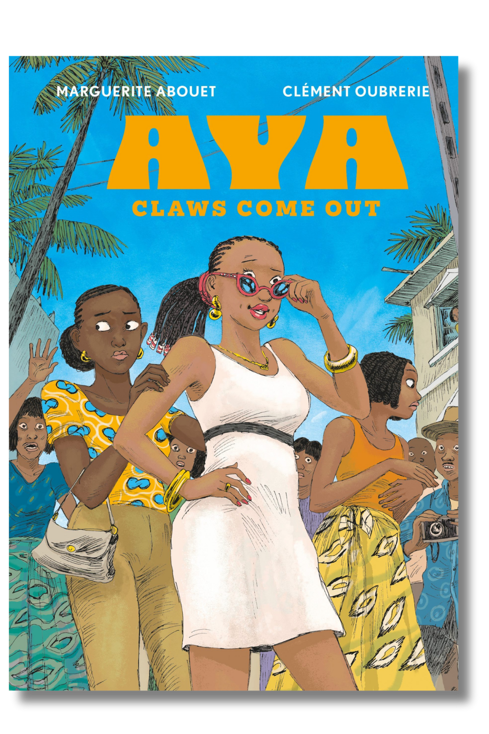 The cover of "Aya: Claws Come Out" by Marguerite Abouet and Clément Oubrerie, tr. by Edwige Dro