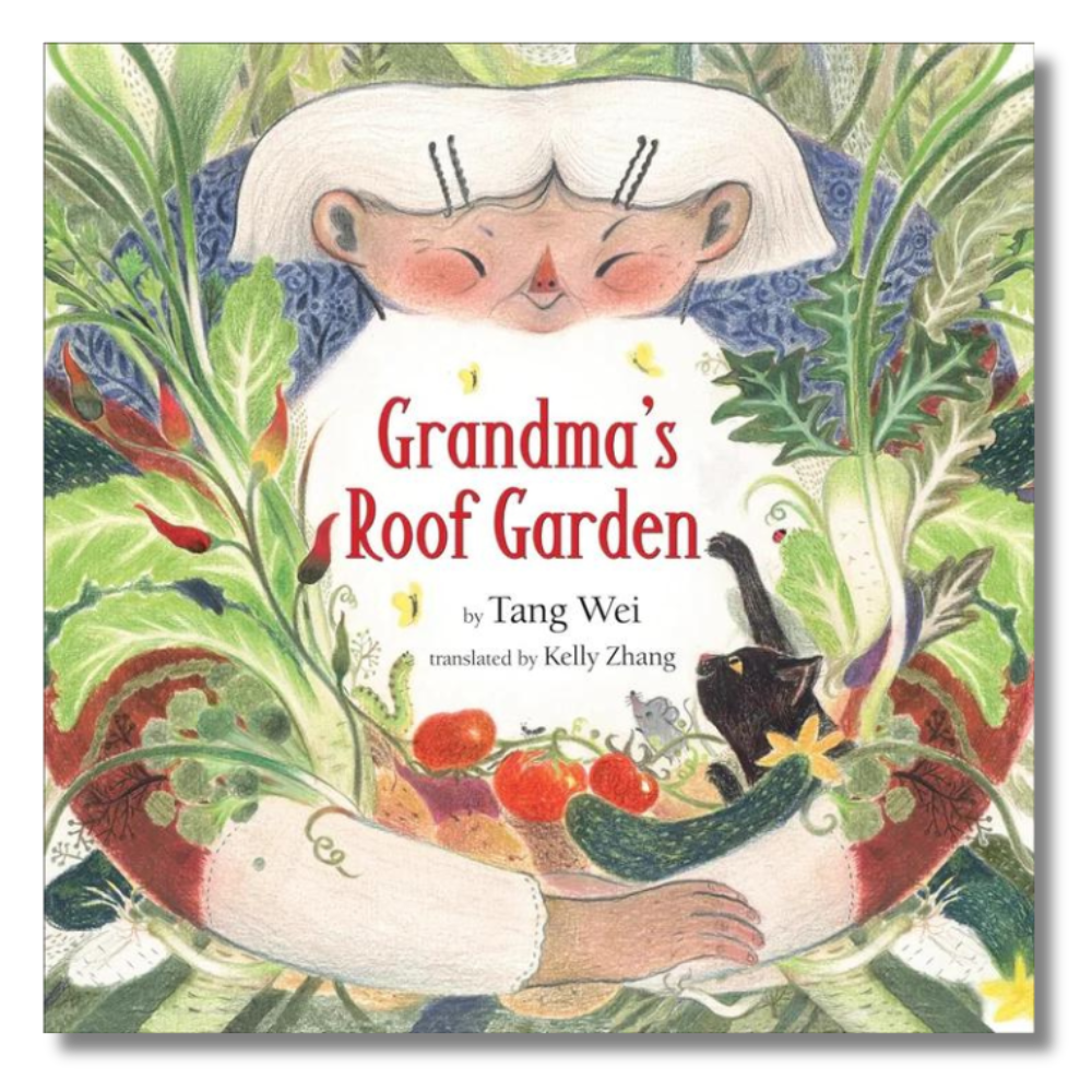The cover of "Grandma's Rooftop Garden" by Tang Wei, tr. by Kelly Zhang