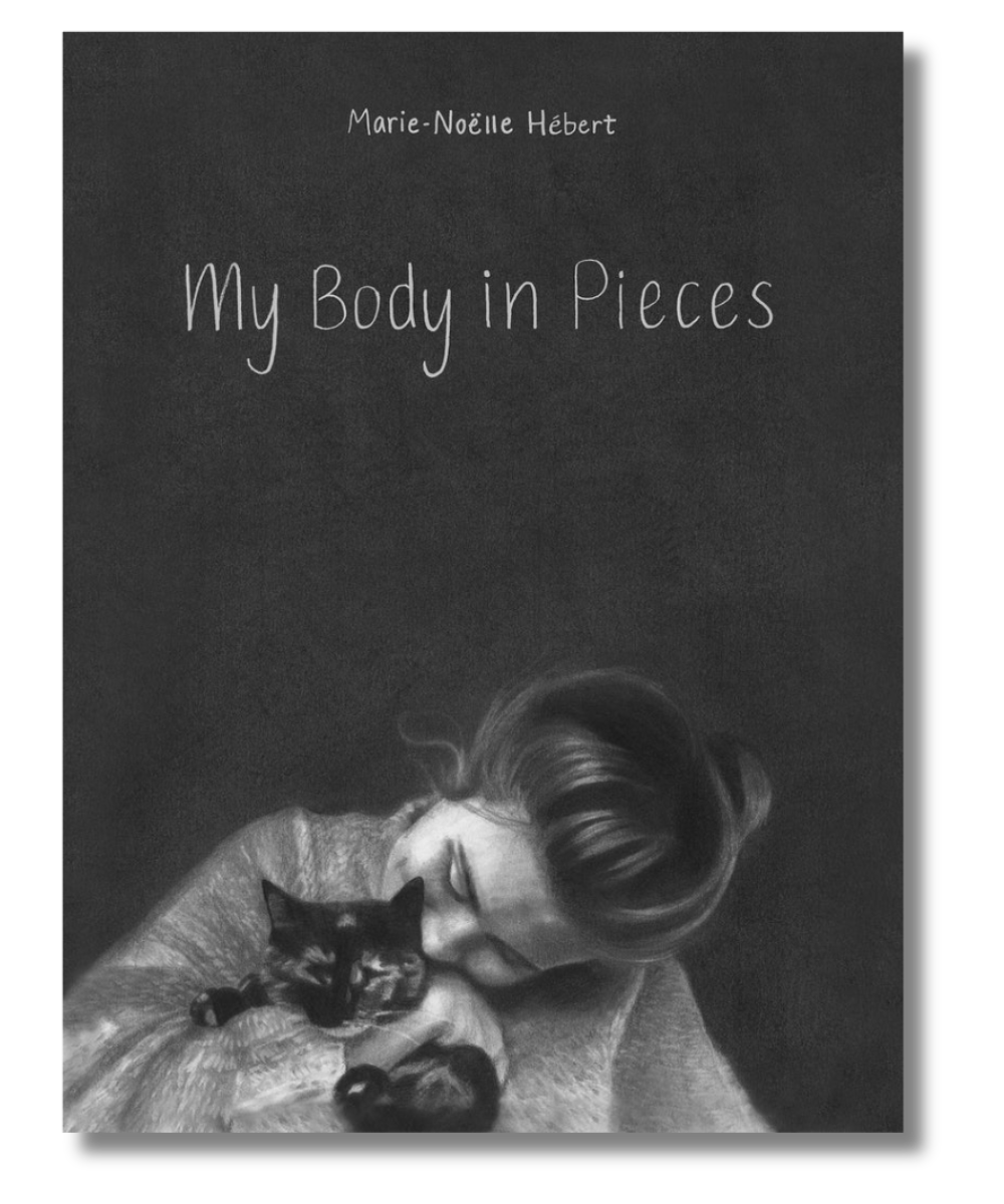 The cover of "My Body in Pieces" by Marie-Noelle Hebert, tr. by Shelley Tanaka