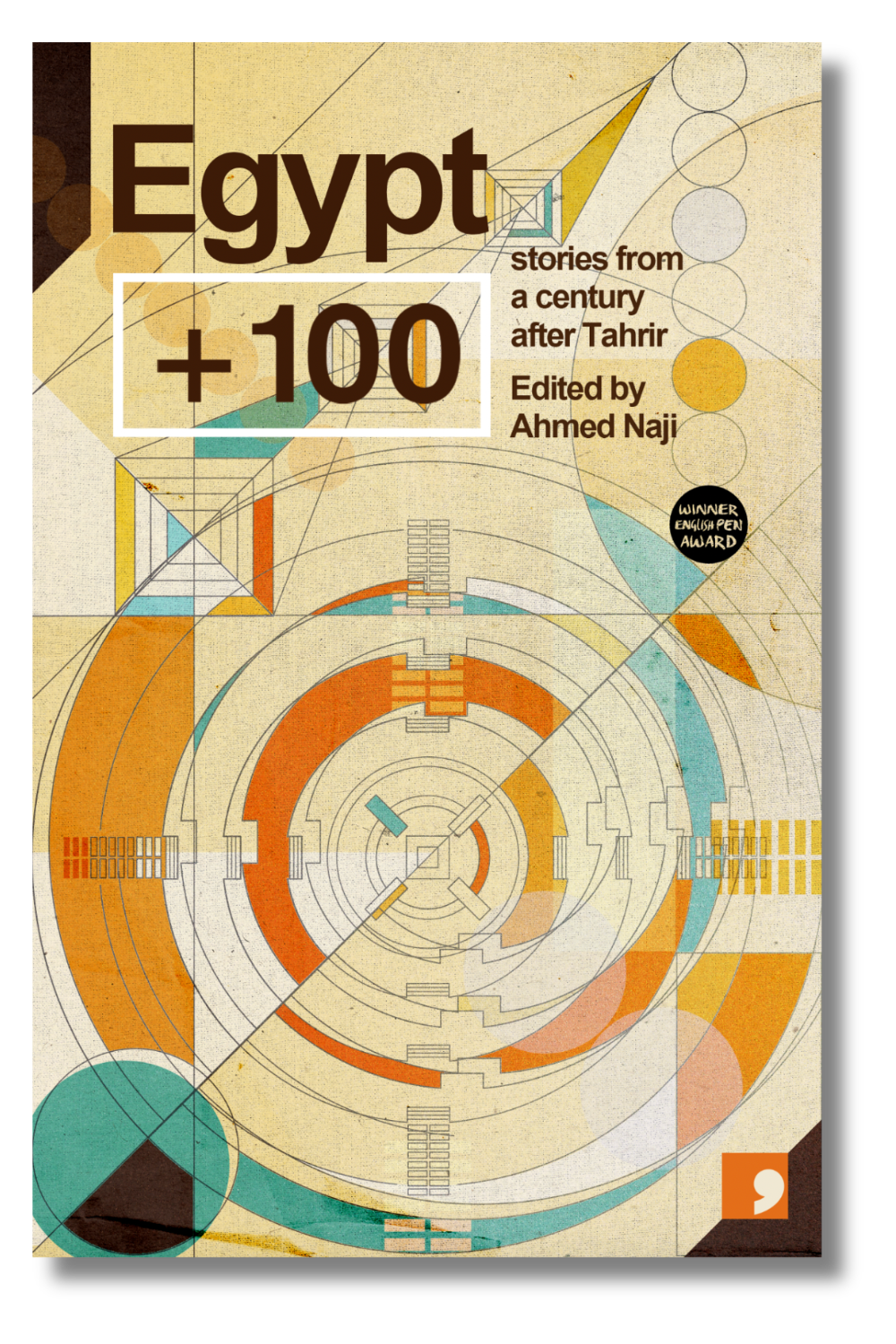 The cover of "Egypt +100: Stories from a Century after Tahrir," edited by Ahmed Naji