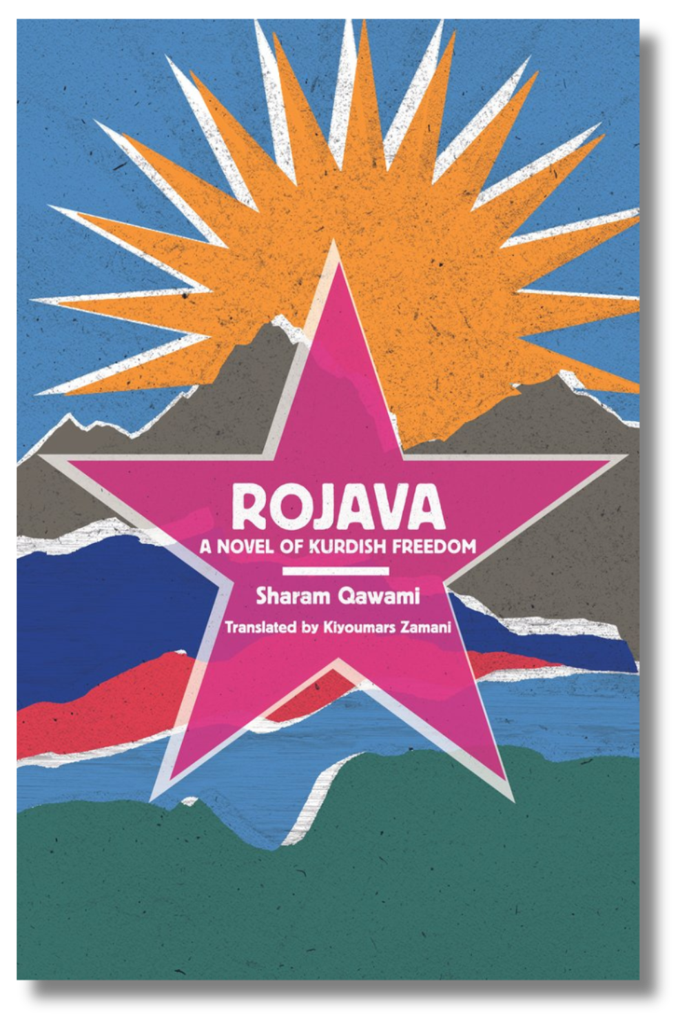 The cover of "Rojava: A Novel of Kurdish Freedom" by Sharam Qawani, tr. by Kiyoumars Zamani