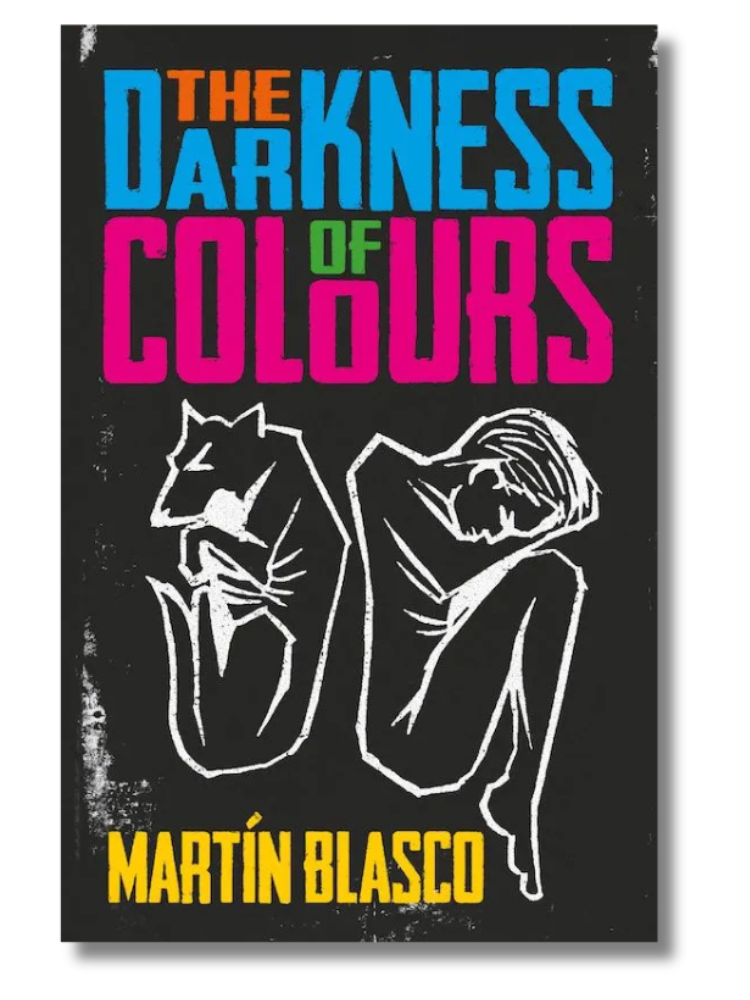 The cover of "The Darkness of Colors" by Martín Blasco, translated by Claire Storey