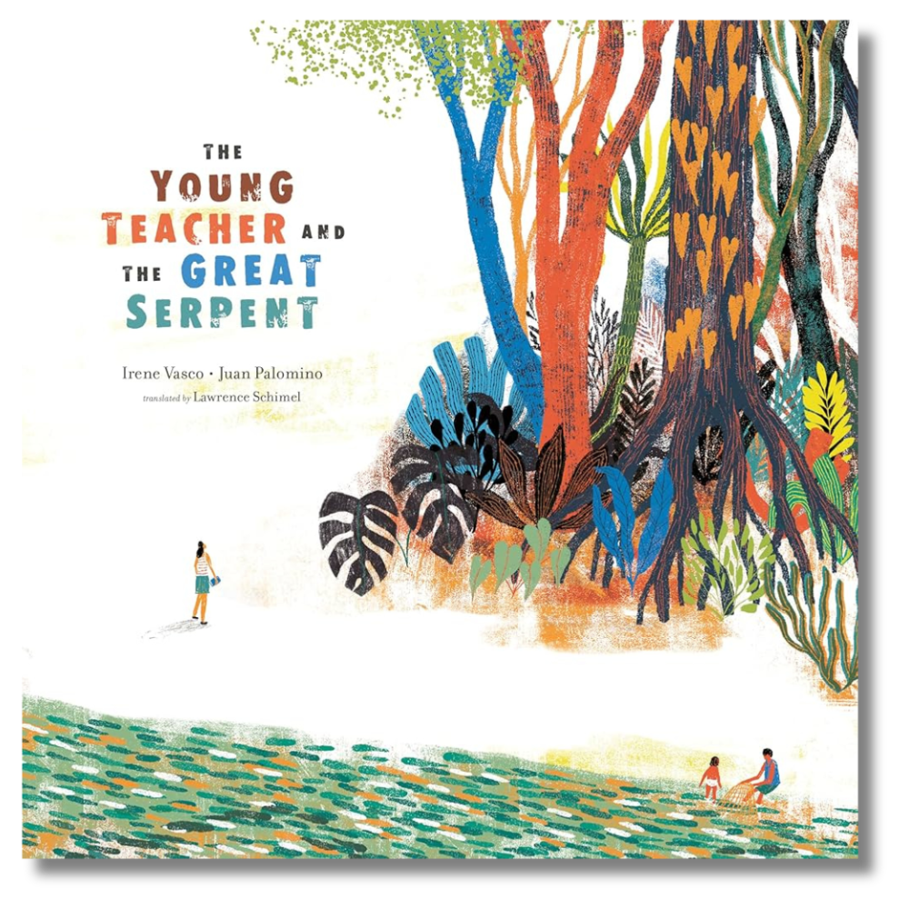 The cover of "The Young Teacher and the Great Serpent" by by Irene Vasco, illustrated by Juan Palomino, translated by Lawrence Schimel