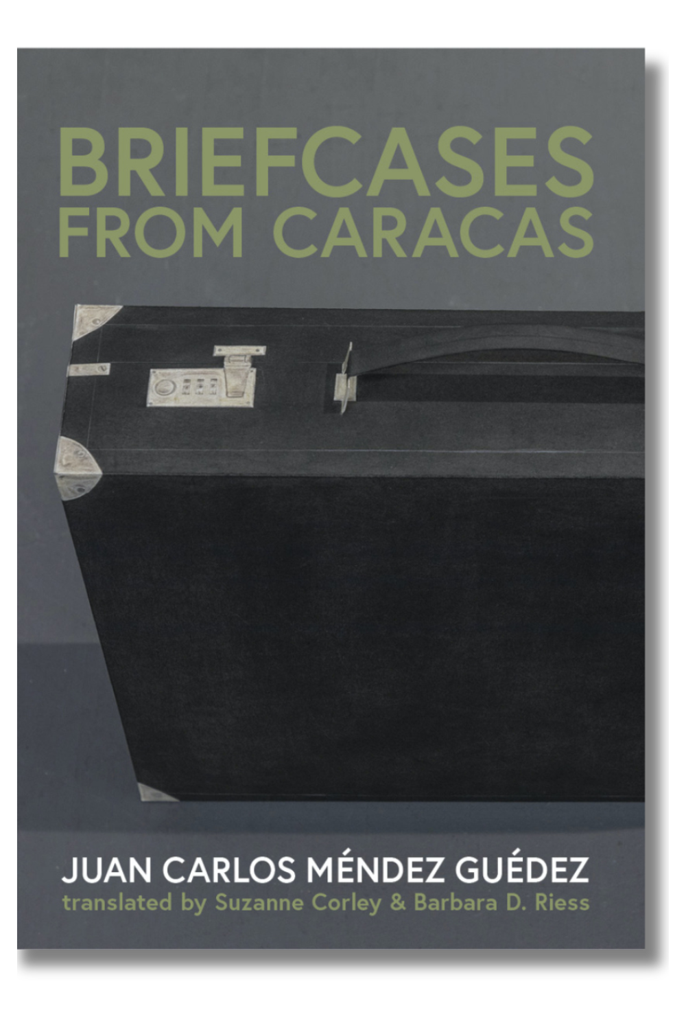 The cover of "Briefcases from Caracas" by Juan Carlos Méndez Guédez, tr. Suzanne Corley and Barbara D. Riess