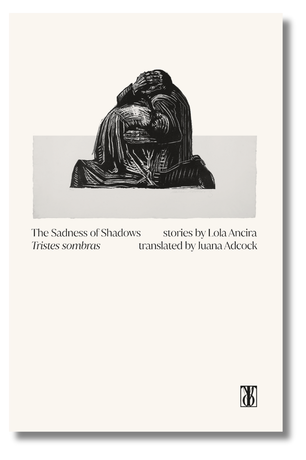 The cover of "The Sadness of Shadows" by Lola Ancira, tr. Juana Adcock