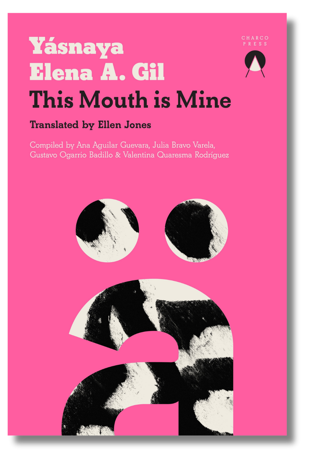 The cover of "This Mouth Is Mine" by Yásnaya Elena A. Gil, tr. by Ellen Jones