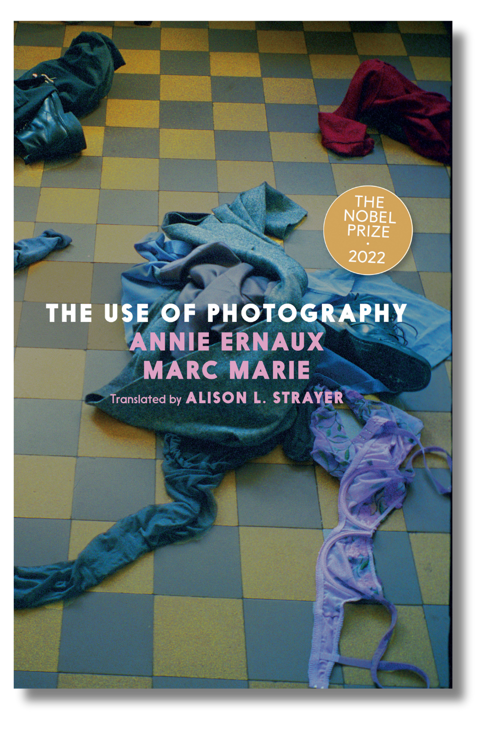 The cover of "The Use of Photography" by Annie Ernaux and Marc Marie, tr. by Alison L. Strayer